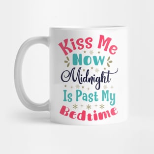 Kiss Me Now, Midnight is Past My Bedtime Mug